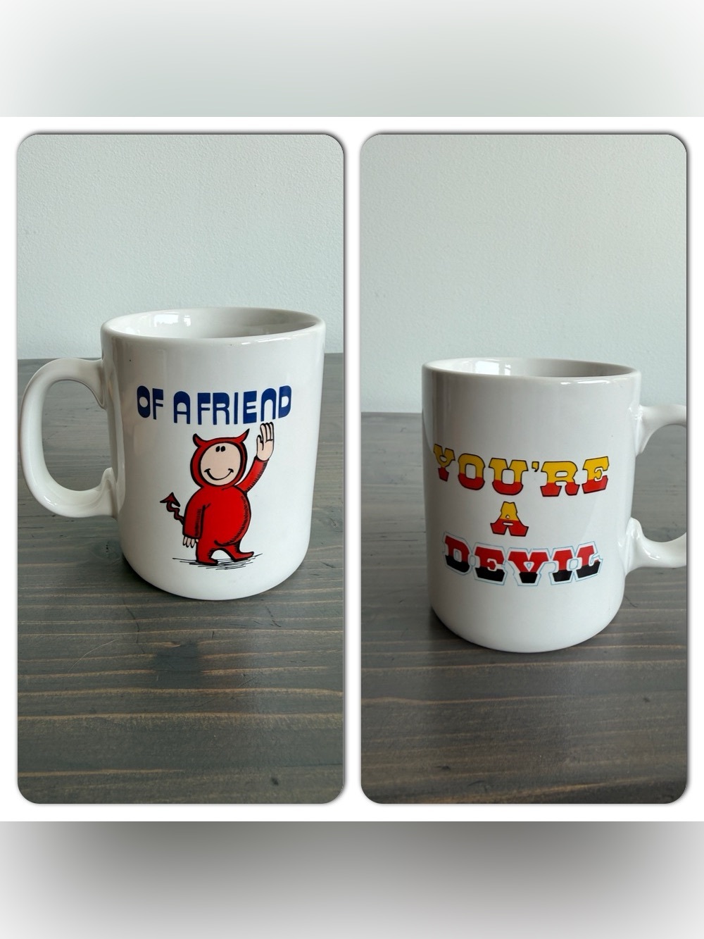 Vintage mug “You’re A Devil of a Friend “